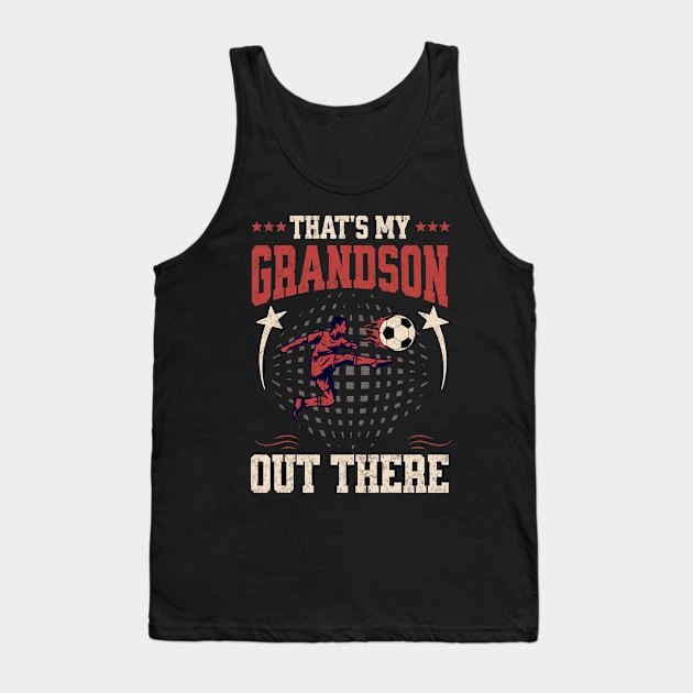 That's My Grandson Out There Funny Soccer Grandma Tank Top by mstory